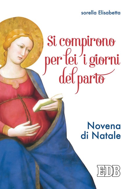 Si compirono per lei i giorni del parto. Novena di Natale - Suor Elisabetta
