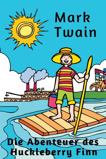 Die Abenteuer des Huckleberry Finn - Mark Twain