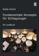 Cover-Bild zum Titel 'Fundamentale Konzepte für Schlagzeuger' von 'Stefan Schütz'
