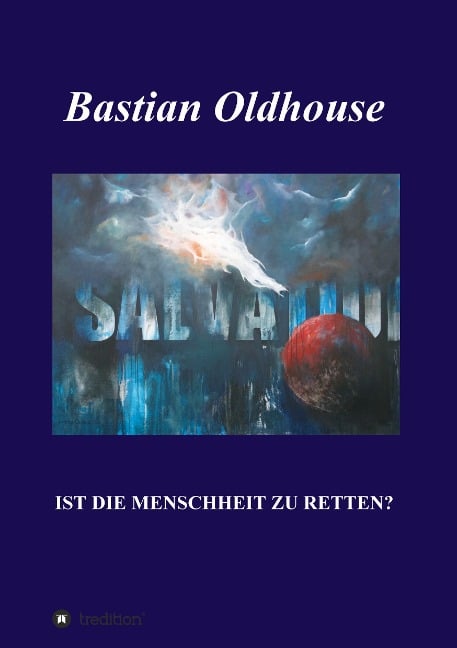 SALVATION - Bastian Oldhouse