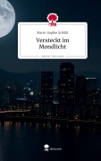 Cover-Bild zum Titel 'Versteckt im Mondlicht. Life is a Story - story.one' von 'Marie-Sophie Schildt'
