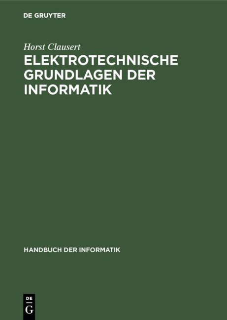 Elektrotechnische Grundlagen der Informatik - Horst Clausert