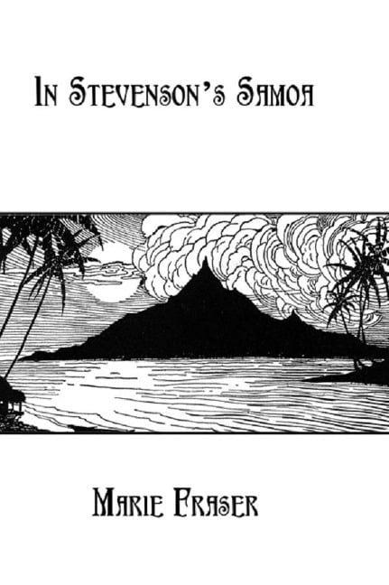 In Stevenson's Samoa - Marie Fraser