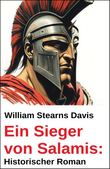 Ein Sieger von Salamis: Historischer Roman - William Stearns Davis