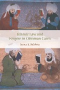 Cover-Bild zum Titel 'Islamic Law and Empire in Ottoman Cairo' von 'James E. Baldwin'