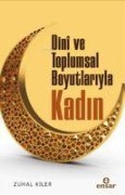 Cover-Bild zum Titel 'Dini ve Toplumsal Boyutlariyla Kadin' von 'Zuhal Kiler'