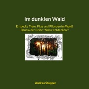Cover-Bild zum Titel 'Im dunklen Wald' von 'Andrea Stopper'