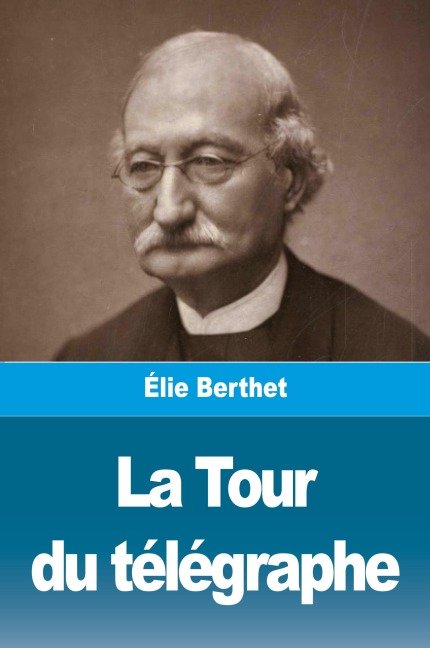 La Tour du télégraphe - Élie Berthet