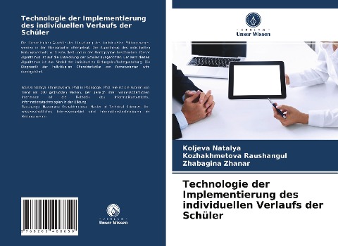 Technologie der Implementierung des individuellen Verlaufs der Schüler - Koljeva Natalya, Kozhakhmetova Raushangul, Zhabagina Zhanar
