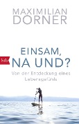 Cover-Bild zum Titel 'Einsam, na und?' von 'Maximilian Dorner'
