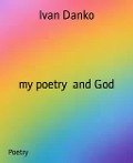 Cover-Bild zum Titel 'my poetry  and God' von 'Ivan Danko'