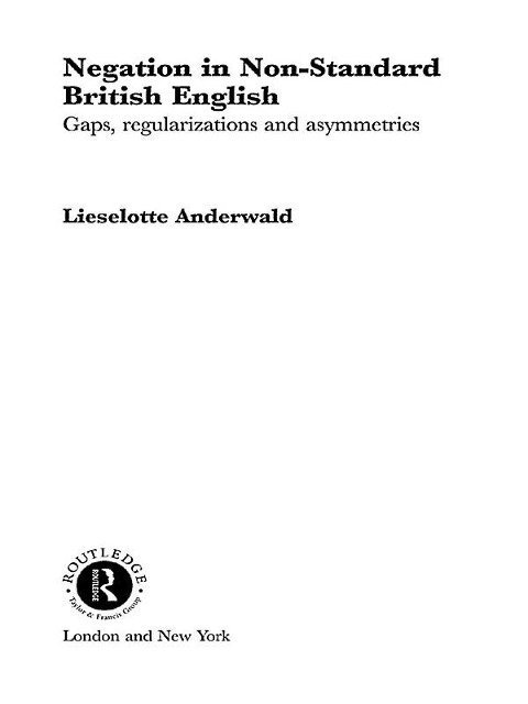 Negation in Non-Standard British English - Lieselotte Anderwald