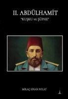 Kusku ve Süphe - II. Abdülhamit - Mirac Sinan Polat