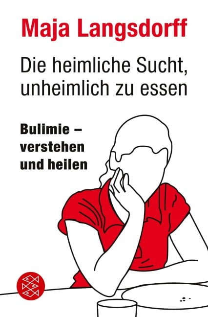 Die heimliche Sucht, unheimlich zu essen - Maja Langsdorff