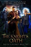 The Knight's Oath (Nights in Camelot) - Lexi Ostrow