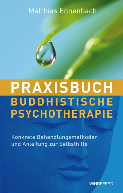 Praxisbuch buddhistische Psychotherapie - Matthias Ennenbach