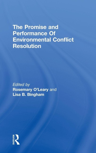 Promise and Performance Of Environmental Conflict Resolution - 