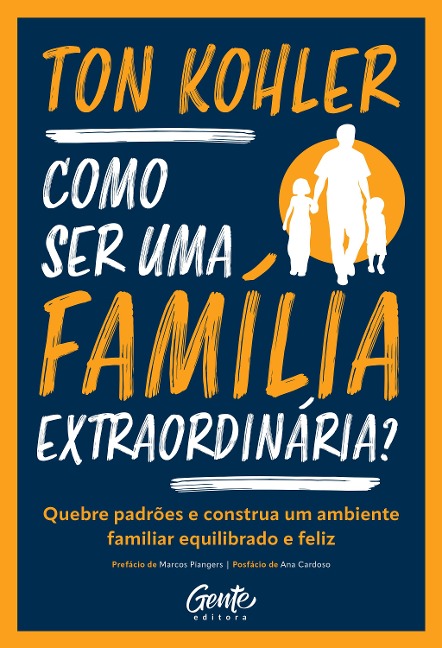 Como ser uma família extraordinária? - Ton Kohler