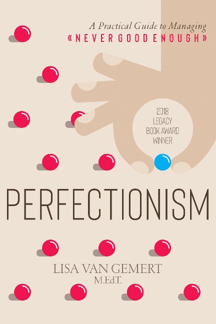 Perfectionism: A Practical Guide to Managing "Never Good Enough" - Lisa van Gemert