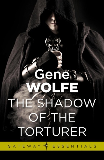 The Shadow of the Torturer - Gene Wolfe