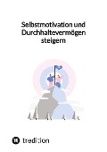 Cover-Bild zum Titel 'Selbstmotivation und Durchhaltevermögen steigern' von 'Jaltas'