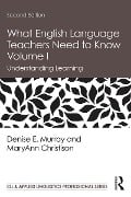 Cover-Bild zum Titel 'What English Language Teachers Need to Know Volume I' von 'Denise E. Murray, Maryann Christison'