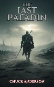 Cover-Bild zum Titel 'The Last Paladin (The Grimshade Chronicles)' von 'Chuck Anderson'