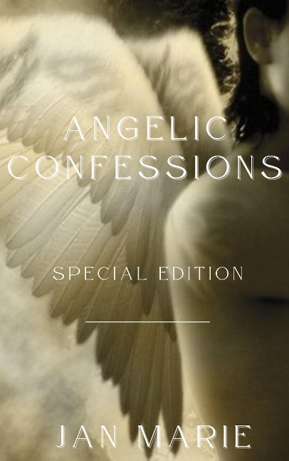 Angelic Confessions: Special Edition - Jan Marie