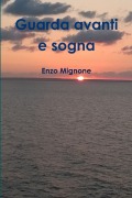 Cover-Bild zum Titel 'Guarda avanti e sogna' von 'Enzo Mgnone'