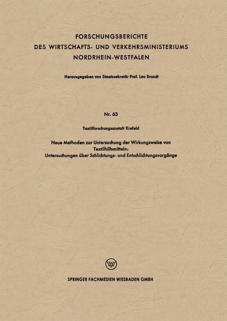 Neue Methoden zur Untersuchung der Wirkungsweise von Textilhilfsmitteln: Untersuchungen über Schlichtungs- und Entschlichtungsvorgänge - 