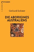 Cover-Bild zum Titel 'Die Aborigines Australiens' von 'Gerhard Leitner'