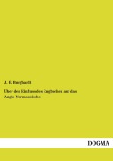 Cover-Bild zum Titel 'Über den Einfluss des Englischen auf das Anglo-Normannische' von 'J. E. Burghardt'