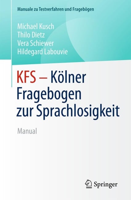 KFS - Kölner Fragebogen zur Sprachlosigkeit - Michael Kusch, Thilo Dietz, Vera Schiewer, Hildegard Labouvie