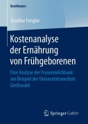 Cover-Bild zum Titel 'Kostenanalyse der Ernährung von Frühgeborenen' von 'Josefine Fengler'