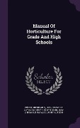 Cover-Bild zum Titel 'Manual Of Horticulture For Grade And High Schools' von ''