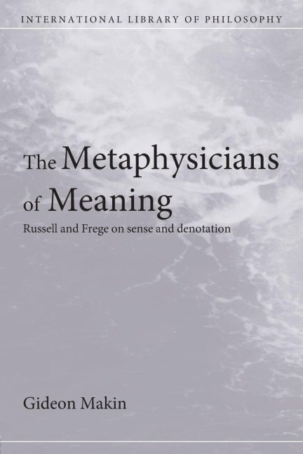 Metaphysicians of Meaning - Gideon Makin