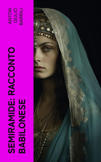 Semiramide: Racconto babilonese - Anton Giulio Barrili