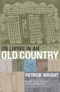 Cover-Bild zum Titel 'On Living in an Old Country' von 'Patrick Wright'