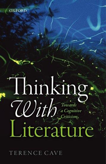 Thinking with Literature - Terence Cave