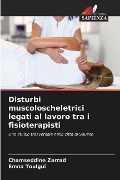 Disturbi muscoloscheletrici legati al lavoro tra i fisioterapisti - Chamseddine Zarrad, Emna Toulgui