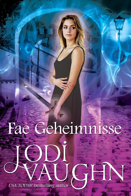 Fae Geheimnisse (Fae Series, #1) - Jodi Vaughn