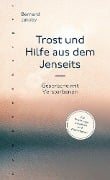 Trost und Hilfe aus dem Jenseits - Bernard Jakoby