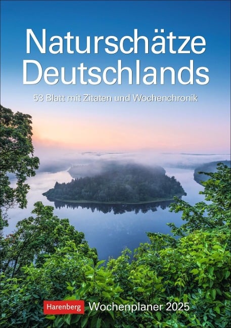 Naturschätze Deutschlands Wochenplaner 2025 - 53 Blatt mit Zitaten und Wochenchronik - Ulrike Issel