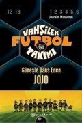 Cover-Bild zum Titel 'Vahsiler Futbol Takimi 11 - Günesle Dans Eden Jojo Ciltli' von 'Joachim Masannek'