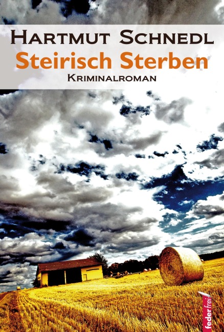 Steirisch Sterben: Österreich Krimi - Hartmut Schnedl