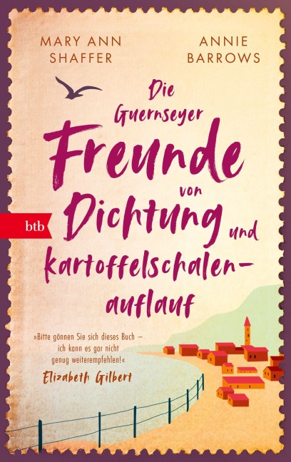 Die Guernseyer Freunde von Dichtung und Kartoffelschalenauflauf - Mary Ann Shaffer, Annie Barrows