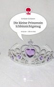 Cover-Bild zum Titel 'Die kleine Prinzessin Ichbinnichtgenug. Life is a Story - story.one' von 'Stefanie Grötzner'