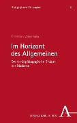 Cover-Bild zum Titel 'Im Horizont des Allgemeinen' von 'Christian Wevelsiep'