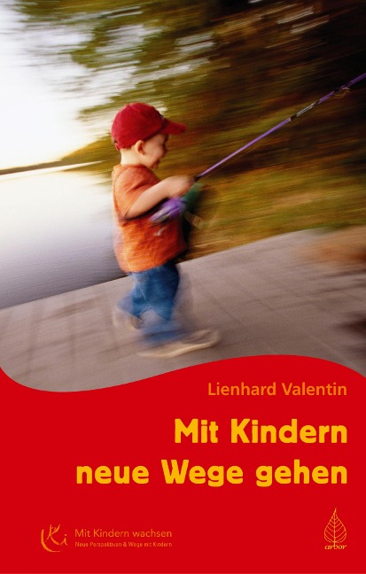 Mit Kindern neue Wege gehen - Lienhard Valentin