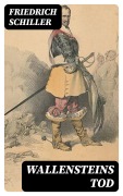 Cover-Bild zum Titel 'Wallensteins Tod' von 'Friedrich Schiller'